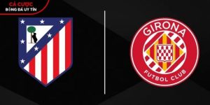 Soi kèo Atletico Madrid vs Girona, 0h ngày 18/5 – La Liga tại www.profundkontra.com