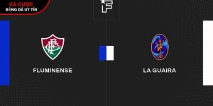 Soi kèo Fluminense vs La Guaira, 7h30 ngày 28/5 – Copa Libertadores tại www.profundkontra.com